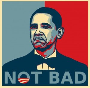 obama not bad campaign poster 300x294 Stop teaching our kids to be employees, start educating entrepreneurs