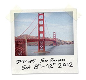 Disrupt San Francisco, Sept. 8th - 12th